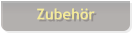 Zubehör