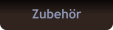 Zubehör
